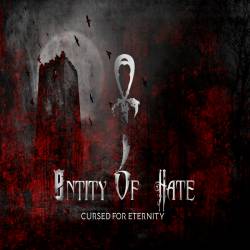 Entity Of Hate : Cursed for Eternity